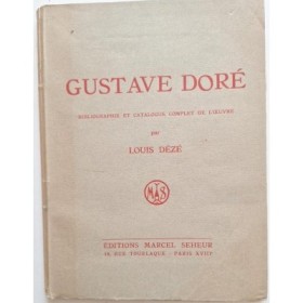 Gustave Doré. Bibliographie et catalogue complet de l'oeuvre