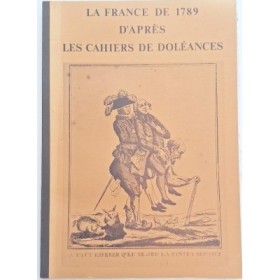 La France de 1789 d'après les cahiers de doléances