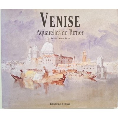 Venise : aquarelles de Turner