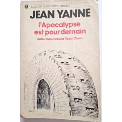 L'Apocalypse est pour demain ou les Aventures de Robin Cruso