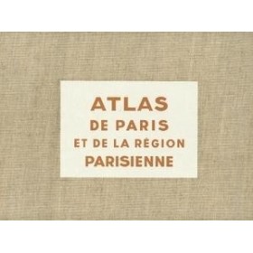 Atlas de Paris et de la Region Parisienne