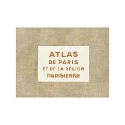 Atlas de Paris et de la Region Parisienne