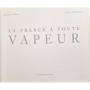 Villers, Claude | La France à toute vapeur
