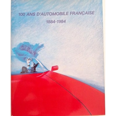 100  ans d'automobile française : 1884-1984