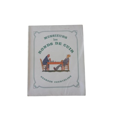 Messieurs les Ronds-de-cuir - Le Ménage Van der Hagen. Cumul. Les Lunettes. Allo ! Monsieur Badin. Plumeau