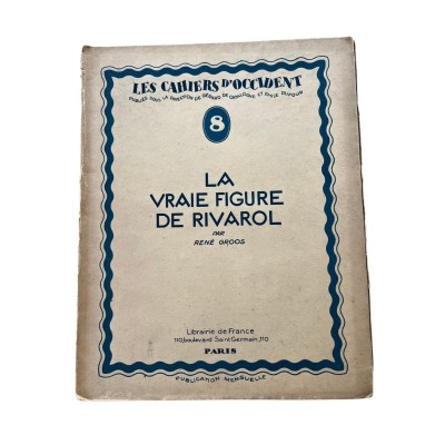 La vraie figure de Rivarol  - avec un portrait de l'auteur par Auguste Guénot