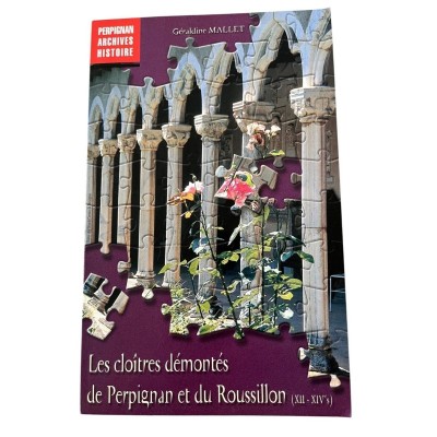 Les cloîtres démontés de Perpignan et du Roussillon