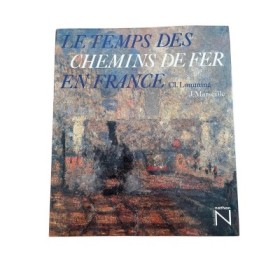 Le Temps des chemins de fer en France