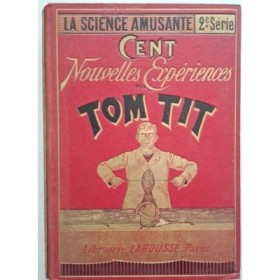 La Science amusante. (2e série.) 100 nouvelles expériences. 22e édition