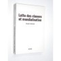 GLUCKSTEIN Daniel - La lutte des classes et la mondialisation