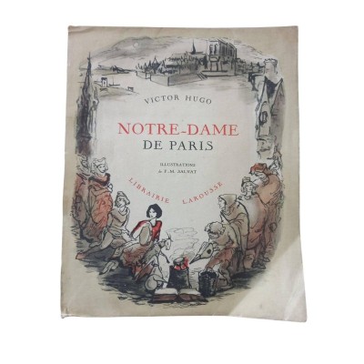 Notre-Dame de Paris. 331 compositions et 4 planches hors texte en couleurs par F.-M. Salvat