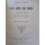 Lostalot, Alfred de | Les arts du bois : (Sculpture sur bois. Meubles) : Album comprenant 164 gravures. notice par M. Alfred de