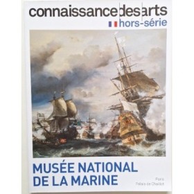 Connaissance des arts Hors-Série 1046 : Musée national de la Marine