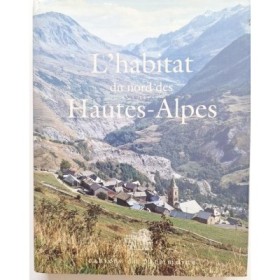 L'habitat du nord des Hautes-Alpes : patrimoine architectural et mobilier