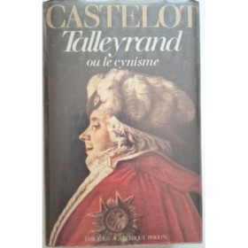 Talleyrand ou Le cynisme