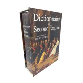 Dictionnaire du Second Empire / sous la dir. de Jean Tulard