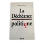 La déchéance politique : narcissisme et carriérisme