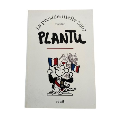 La présidentielle 2007 vue par Plantu