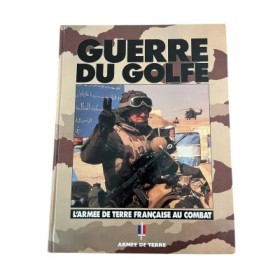 Guerre du Golfe. L'armée de terre française au combat
