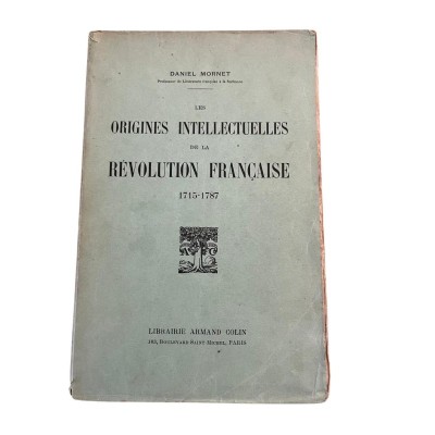 Les origines intellectuelles de la Révolution française : 1715-1787