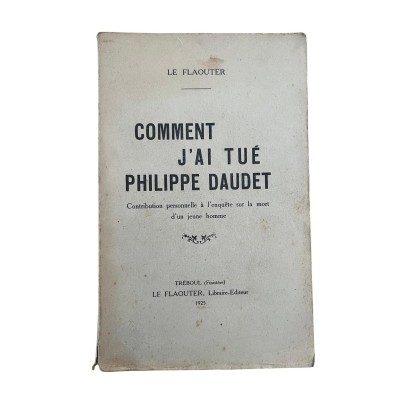 Comment j'ai tué Philippe Daudet- contribution personnelle à l'enquête sur la mort d'un jeune homme