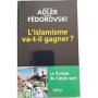 L'islamisme va-t-il gagner ? : le roman du siècle vert