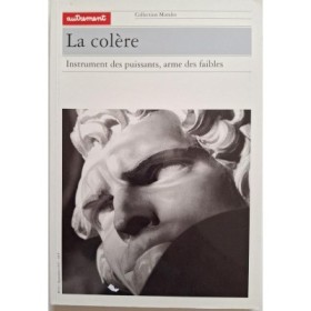 Autrement collection Morales n°23 _La colère : Instrument des puissants 