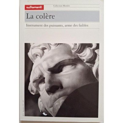 Autrement collection Morales n°23 _La colère : Instrument des puissants 