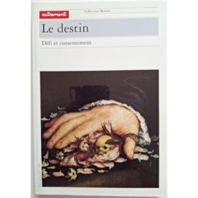 Autrement collection Morales n°21 _ Le Destin : Défi et consentement