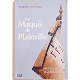 Le maquis de Plainville : histoire et témoignages