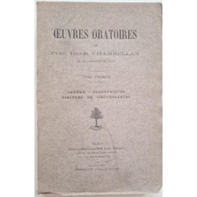 Oeuvres oratoires Tome 1. Carême - panégyriques - discours de circonstances