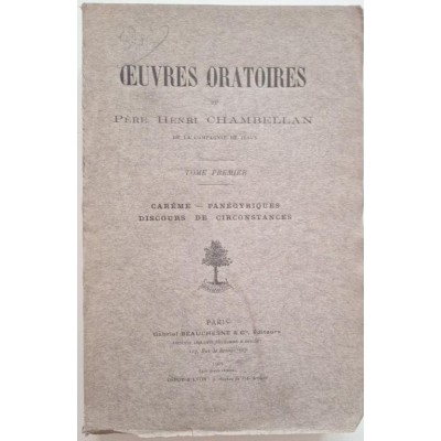 Oeuvres oratoires Tome 1. Carême - panégyriques - discours de circonstances