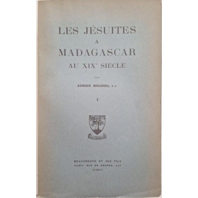 Les Jésuites à Madagascar au XIXe siècle  Tome 1