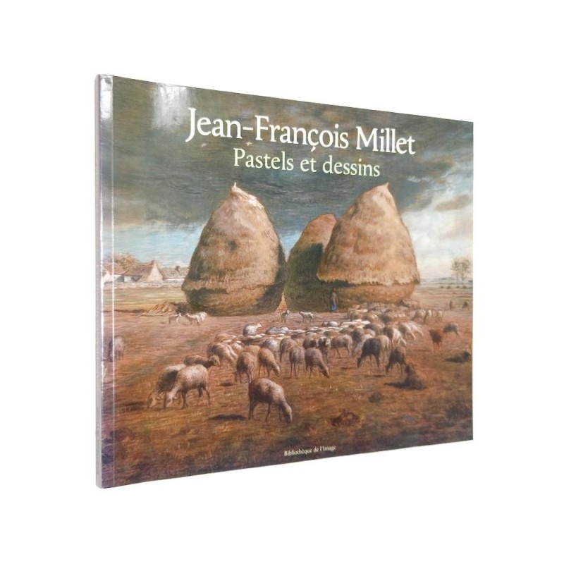 JeanFrançois Millet pastels et dessins / Laurent Manoeuvre