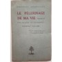 Pèlerinage de ma vie.  1er volume