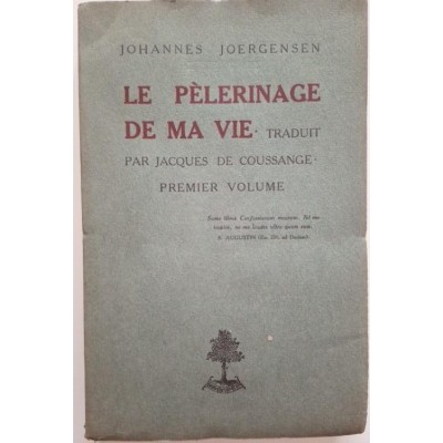 Pèlerinage de ma vie.  1er volume