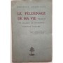 Pèlerinage de ma vie.  1er volume