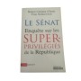 Le Sénat : enquête sur les superprivilégiés de la République