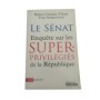 Le Sénat : enquête sur les superprivilégiés de la République