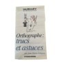 Orthographe : trucs et astuces