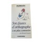 500 fautes d'orthographe à ne plus commettre