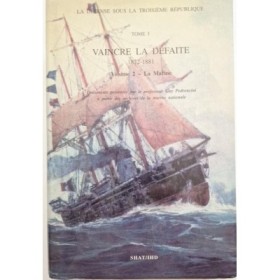 Vaincre la défaite : 1872-1881. Tome 1 Volume 2   La Marine