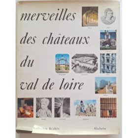 Merveilles des châteaux du Val de Loire