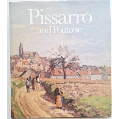 Pissarro and Pontoise: The Painter in a Landscape