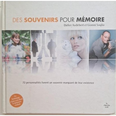 Des souvenirs pour mémoire : 72 personnalités livrent un souvenir marquant de leur existence