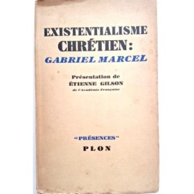 Existentialisme chrétien : Gabriel Marcel