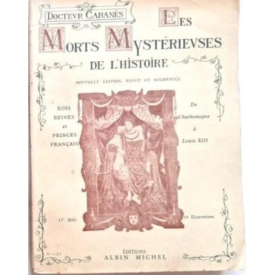 Les Morts mystérieuses de l'histoire. T1  1re série Nouvelle édition. revue et augmentee