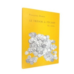 Le Trésor de Fécamp et le monnayage en Francie occidentale / par Françoise Dumas-Dubourg