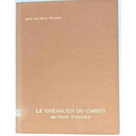 Le chevalier du Christ au pays d'Assise