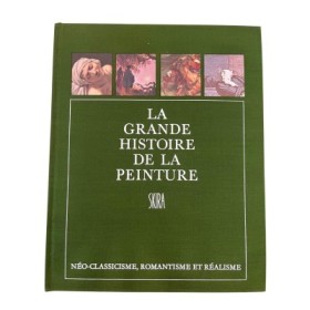 La Grande histoire de la peinture. Treizième volume : Néo-classicisme